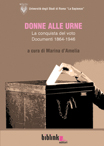 Cover of Donne alle urne. La conquista del voto. Documenti 1864-1946